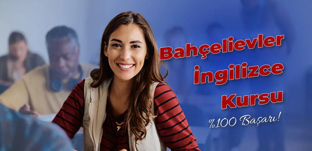 Bahçelievler İngilizce Kursu | Bahçelievler Amerikan Kültür