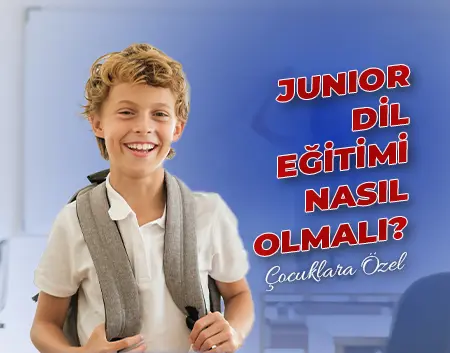 Junior Dil Eğitimi Nasıl Olmalı? | Bahçelievler Amerikan Kültür