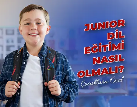 Bahçelievler Amerikan Kültür Blog - Junior Dil Eğitimi Nasıl Olmalı? | Bahçelievler Amerikan Kültür