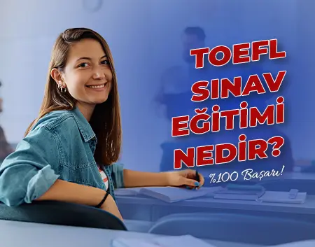 TOEFL Sınav Eğitimi Nedir? | Bahçelievler Amerikan Kültür